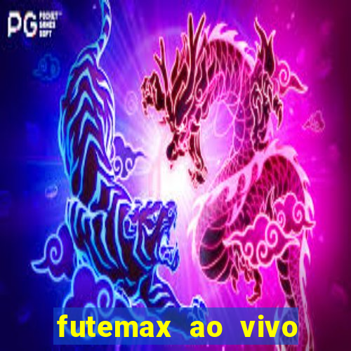 futemax ao vivo futebol ao vivo